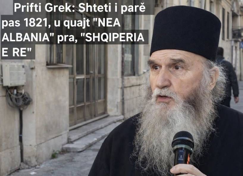 Greek Priest Reveals Shocking Details About 'New Albania' Post-1821
